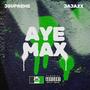 AYE MAX! (feat. JA JA) [Explicit]