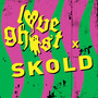 Love Ghost X SKOLD (Explicit)