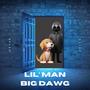 LiL' Man BIG Dawg (Explicit)