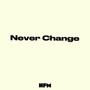 Never Change (Explicit)