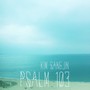 시편 103편 Psalm 103