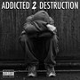 Addicted 2 Destruction