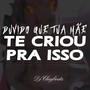 Duvido Que Tua Mãe Te Criou pra Isso (Explicit)