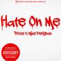 Hate On Me (feat. Mike Perignon) [Explicit]