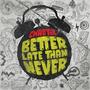 Better Late Than Never (Explicit)