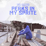 Perks in My Sprite (Explicit)