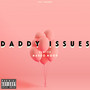 Daddy Issues (Explicit)