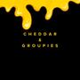 Cheddar & Groupies (Explicit)