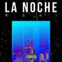 La Noche (Explicit)