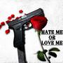 Hate Me Or Love Me (Explicit)