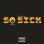 So Sick (Explicit)