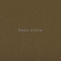 Drug Lover (Explicit)