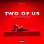 Two Of Us (feat. Doppla Effekk & Eez RaPoetic) [Explicit Version]