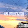 WE WON'T LOSE (Explicit)