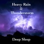 Heavy Rain & Thunderstorm Deep Sleep