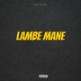 LAMBE MANE (Explicit)