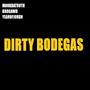 Dirty Bodegas (feat. YEAROFJORDN & BROGAWD) [Explicit]