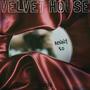 Velvet House (Explicit)