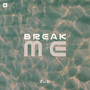 Break Me