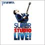 SUPER STUDIO LIVE!