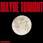 Maybe Tonight (Radio Edit)