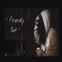 FRIENDLY OUT (feat. BWAGA) [Explicit]