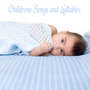 Childrens Songs and Lullabies: Sleep Music Lullabies Relaxation, Peaceful Music Deep Sleep, Relaxing