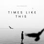 Times Like this (feat. Lado) [Explicit]