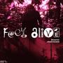 feel alive (Explicit)