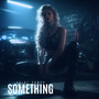 Something