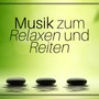 Musik Zum Relaxen und Reiten, Reisen, Musik für Auto und Autofahrer