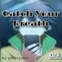 Catch Your Breath