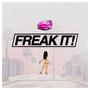 FREAK IT! (Explicit)