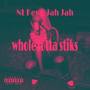 Whole Lotta Sticks (Explicit)