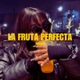 La fruta perfecta