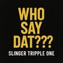 WHO SAY DAT
