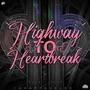 Highway To Heartbreak (Explicit)