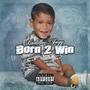 Born 2 Win (Explicit)