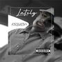 Lately (Explicit)