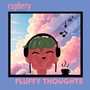 Fluffy Thoughts