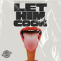 Let Him Cook (Explicit)