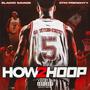 HOW 2 HOOP (feat. Blacko Savage & OTM Frenchyy) [Explicit]