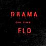 Drama on the Flo (Explicit)