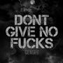 Dont give no ****s (Explicit)