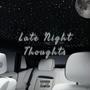 Late Night Thoughts (Explicit)