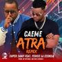 Caeme Atra´ (feat. Yerkis La Esencia) [Remix]