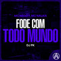 Fode com Todo Mundo (Explicit)