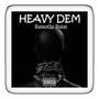 HEAVY DEM (Explicit)