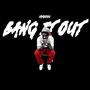 Bang It Out (Explicit)