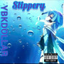 Slippery (Explicit)